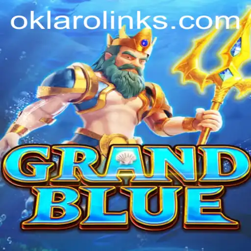 Unveiling the Adventure: Exploring GRANDBLUE and the World of Oklaro